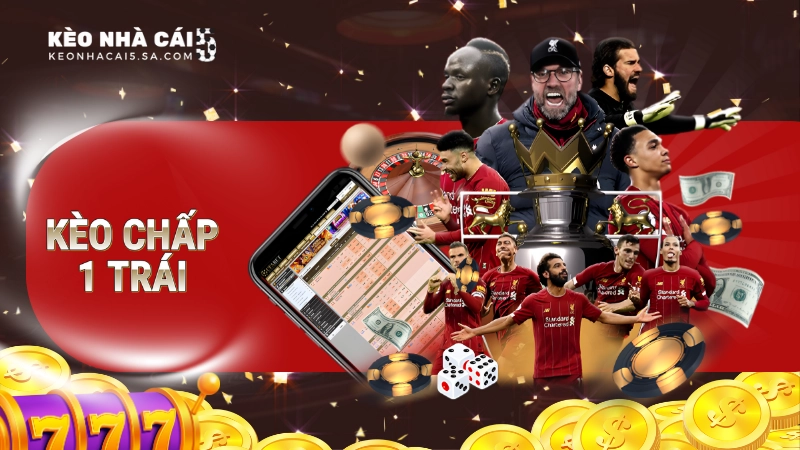 kèo chấp 1 trái